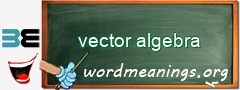 WordMeaning blackboard for vector algebra